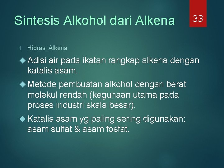 Sintesis Alkohol dari Alkena 1 33 Hidrasi Alkena Adisi air pada ikatan rangkap alkena Sintesis Alkohol dari Alkena 1 33 Hidrasi Alkena Adisi air pada ikatan rangkap alkena