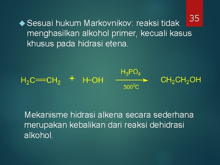 Sesuai 35 hukum Markovnikov: reaksi tidak menghasilkan alkohol primer, kecuali kasus khusus pada Sesuai 35 hukum Markovnikov: reaksi tidak menghasilkan alkohol primer, kecuali kasus khusus pada
