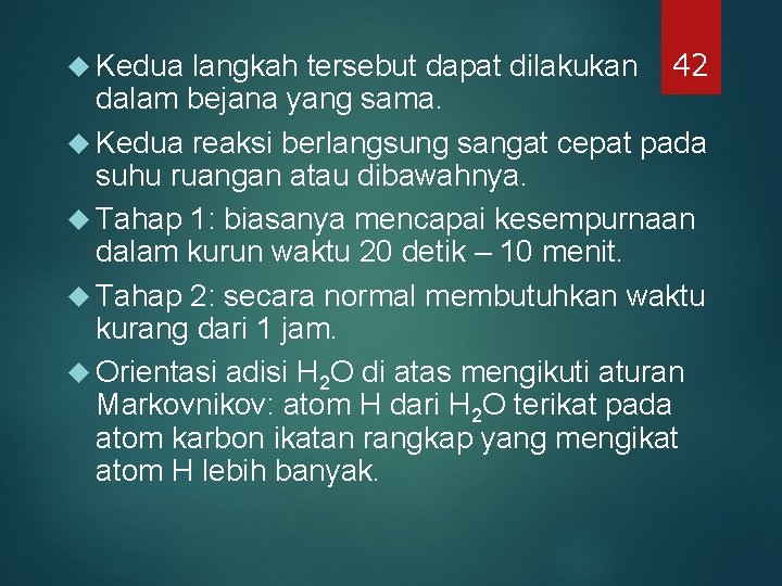 langkah tersebut dapat dilakukan 42 dalam bejana yang sama. Kedua reaksi berlangsung sangat cepat langkah tersebut dapat dilakukan 42 dalam bejana yang sama. Kedua reaksi berlangsung sangat cepat