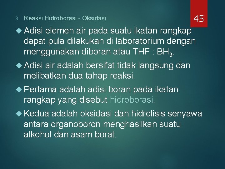 3 Reaksi Hidroborasi - Oksidasi Adisi 45 elemen air pada suatu ikatan rangkap dapat 3 Reaksi Hidroborasi - Oksidasi Adisi 45 elemen air pada suatu ikatan rangkap dapat