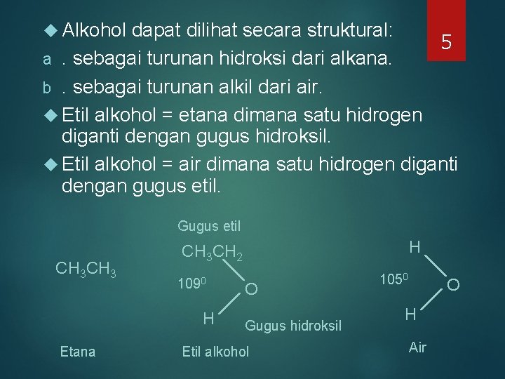 Alkohol dapat dilihat secara struktural: 5 a. sebagai turunan hidroksi dari alkana. b. Alkohol dapat dilihat secara struktural: 5 a. sebagai turunan hidroksi dari alkana. b.