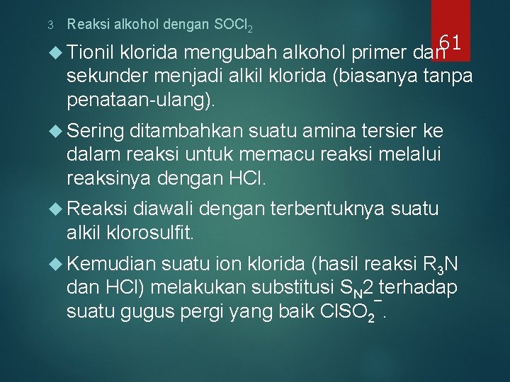 3 Reaksi alkohol dengan SOCl 2 klorida mengubah alkohol primer dan 61 sekunder menjadi 3 Reaksi alkohol dengan SOCl 2 klorida mengubah alkohol primer dan 61 sekunder menjadi