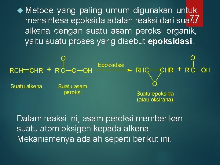 Metode yang paling umum digunakan untuk 77 mensintesa epoksida adalah reaksi dari suatu Metode yang paling umum digunakan untuk 77 mensintesa epoksida adalah reaksi dari suatu