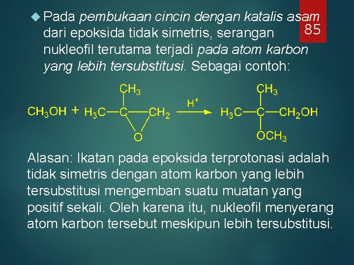 Pada pembukaan cincin dengan katalis asam 85 dari epoksida tidak simetris, serangan nukleofil Pada pembukaan cincin dengan katalis asam 85 dari epoksida tidak simetris, serangan nukleofil