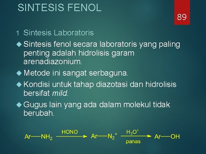 SINTESIS FENOL 89 Sintesis Laboratoris Sintesis fenol secara laboratoris yang paling penting adalah hidrolisis SINTESIS FENOL 89 Sintesis Laboratoris Sintesis fenol secara laboratoris yang paling penting adalah hidrolisis