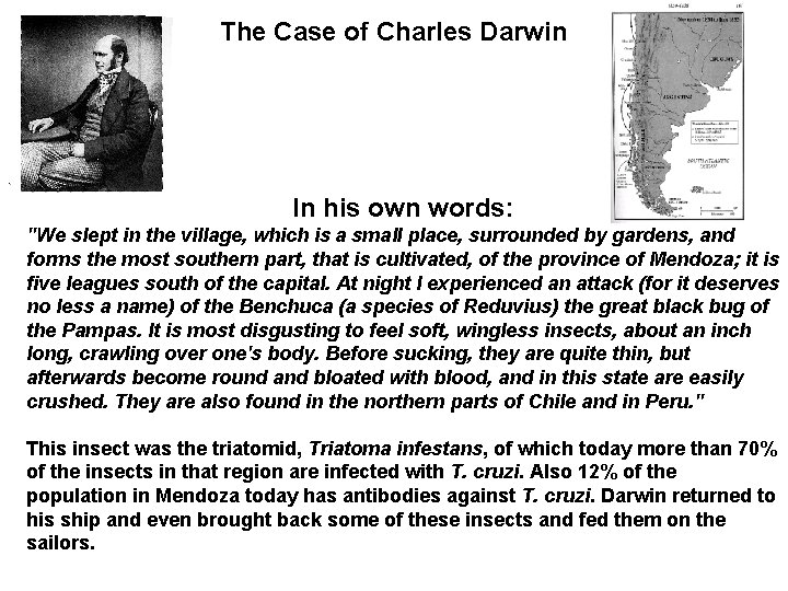 The Case of Charles Darwin In his own words: "We slept in the village,