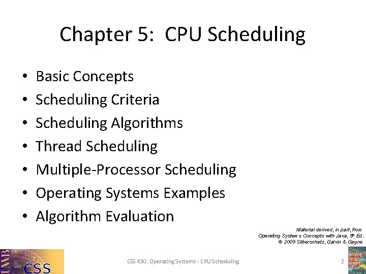 Chapter 5: CPU Scheduling • • Basic Concepts Scheduling Criteria Scheduling Algorithms Thread Scheduling