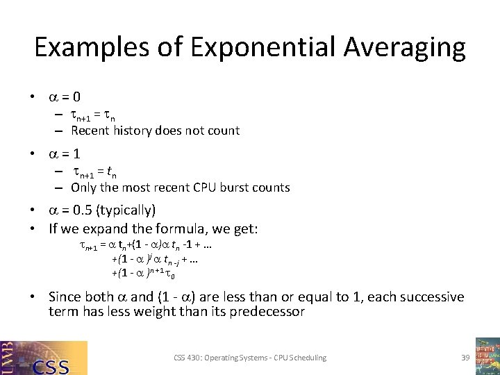 Examples of Exponential Averaging • =0 – n+1 = n – Recent history does