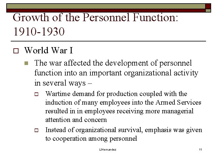 Growth of the Personnel Function: 1910 -1930 o World War I n The war