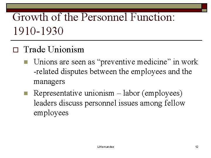 Growth of the Personnel Function: 1910 -1930 o Trade Unionism n n Unions are