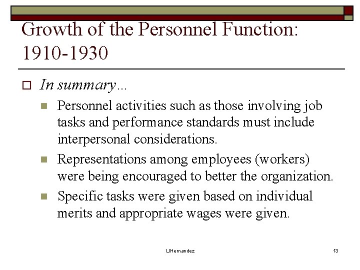 Growth of the Personnel Function: 1910 -1930 o In summary… n n n Personnel