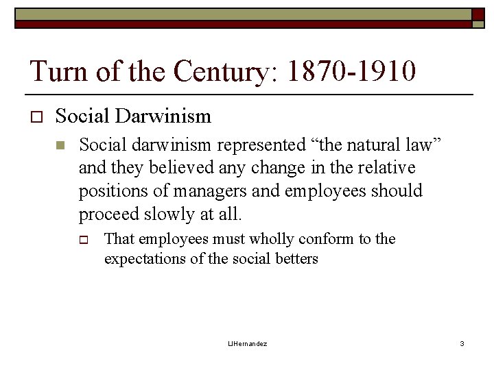 Turn of the Century: 1870 -1910 o Social Darwinism n Social darwinism represented “the