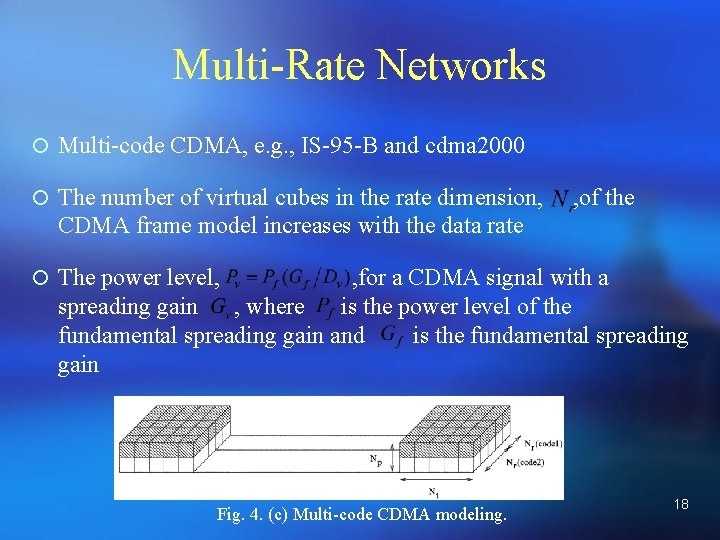 Multi-Rate Networks ¡ Multi-code CDMA, e. g. , IS-95 -B and cdma 2000 ¡