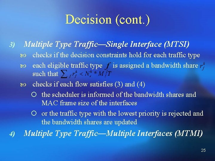 Decision (cont. ) 3) Multiple Type Traffic—Single Interface (MTSI) checks if the decision constraints