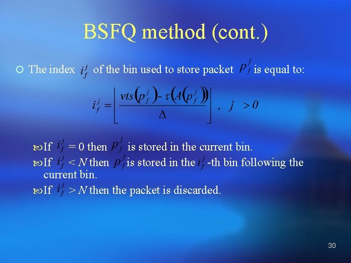 BSFQ method (cont. ) ¡ The index of the bin used to store packet