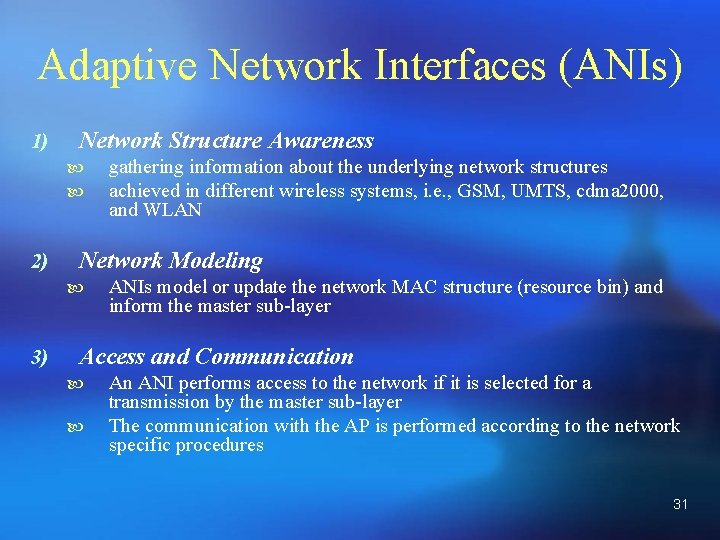 Adaptive Network Interfaces (ANIs) 1) Network Structure Awareness 2) Network Modeling 3) gathering information