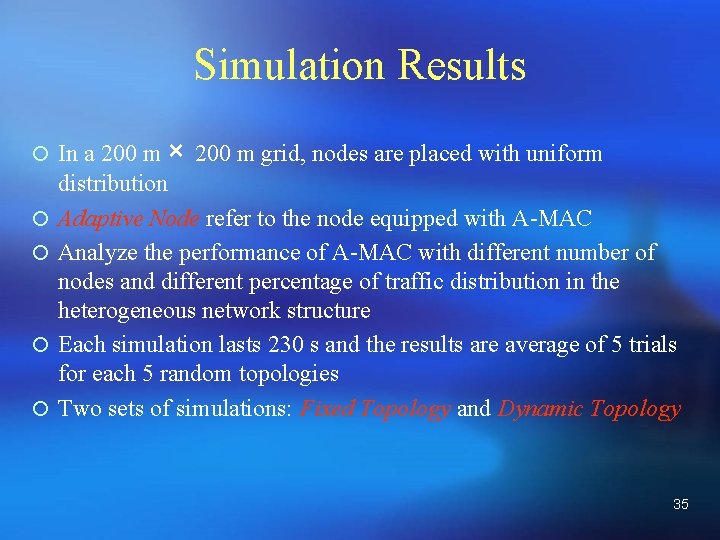 Simulation Results ¡ In a 200 m × 200 m grid, nodes are placed