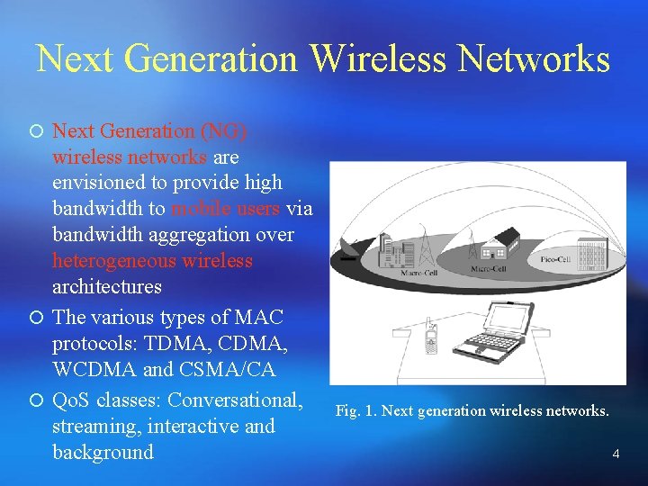 Next Generation Wireless Networks ¡ Next Generation (NG) wireless networks are envisioned to provide