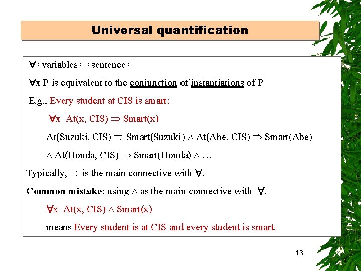 Universal quantification <variables> <sentence> x P is equivalent to the conjunction of instantiations of