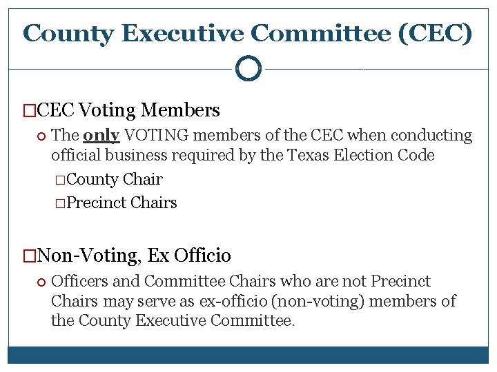 County Executive Committee (CEC) �CEC Voting Members The only VOTING members of the CEC
