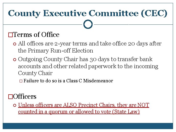 County Executive Committee (CEC) �Terms of Office All offices are 2 -year terms and