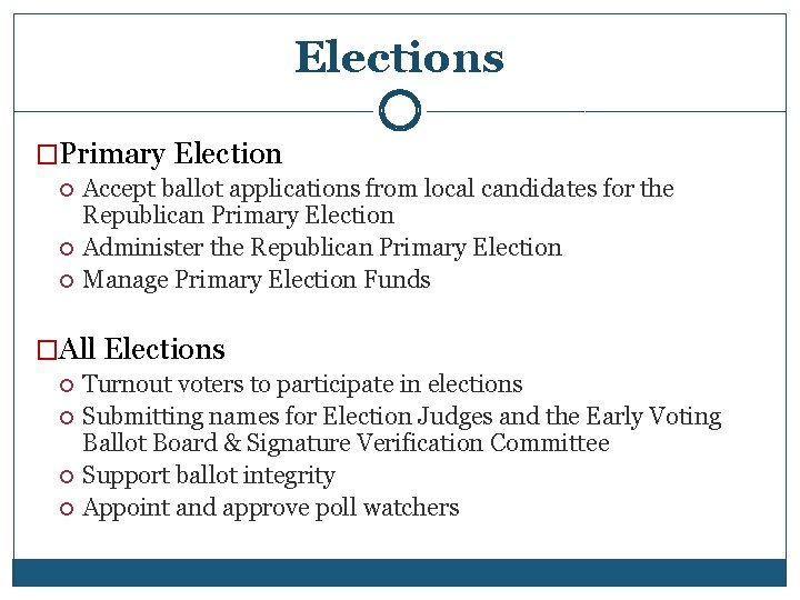 Elections �Primary Election Accept ballot applications from local candidates for the Republican Primary Election