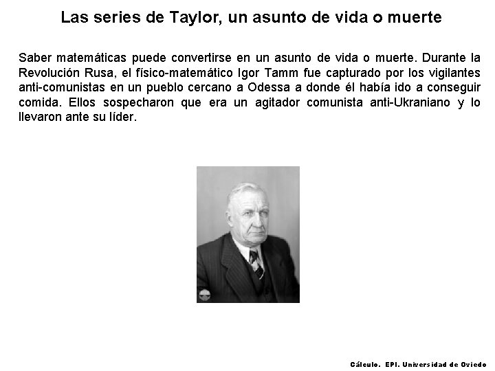 Las series de Taylor, un asunto de vida o muerte Saber matemáticas puede convertirse