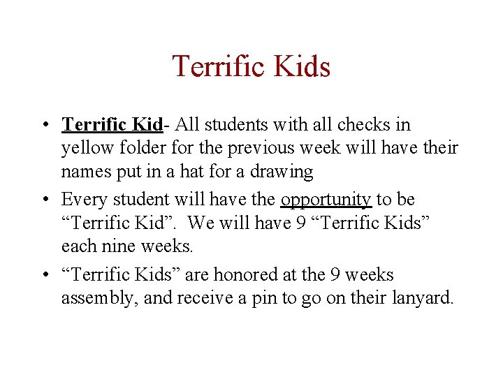 Terrific Kids • Terrific Kid- All students with all checks in yellow folder for
