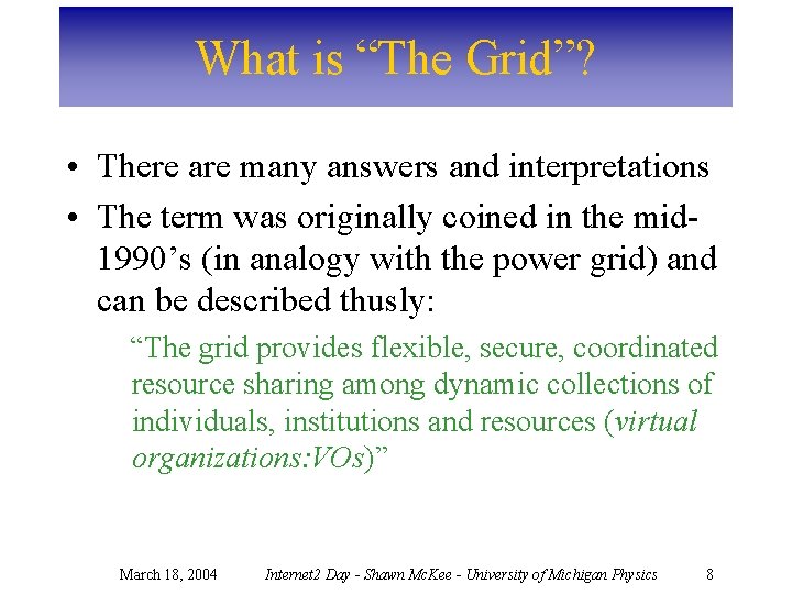 What is “The Grid”? • There are many answers and interpretations • The term