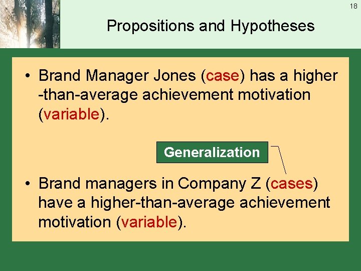 18 Propositions and Hypotheses • Brand Manager Jones (case) has a higher -than-average achievement