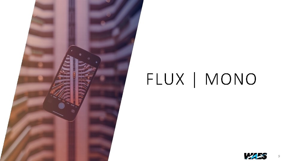 FLUX | MONO 9 
