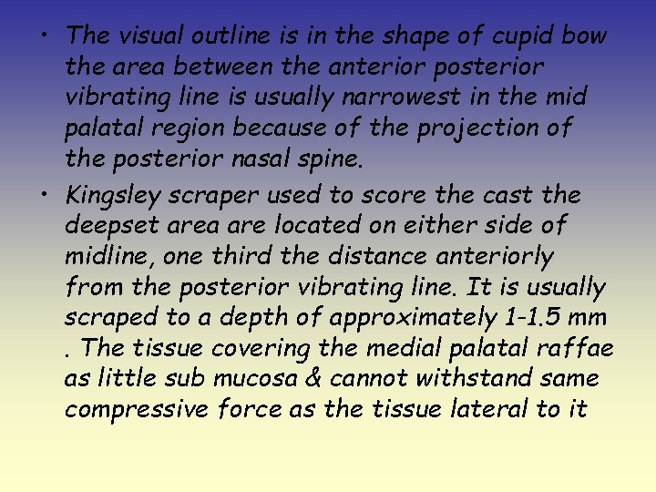  • The visual outline is in the shape of cupid bow the area