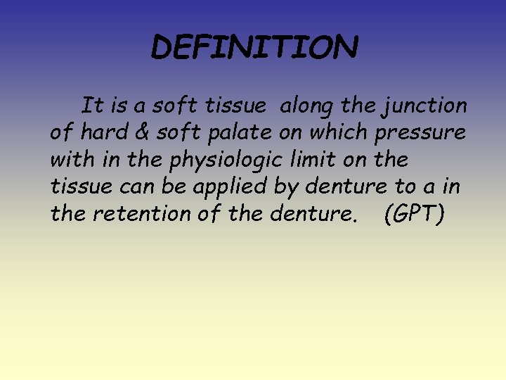 DEFINITION It is a soft tissue along the junction of hard & soft palate