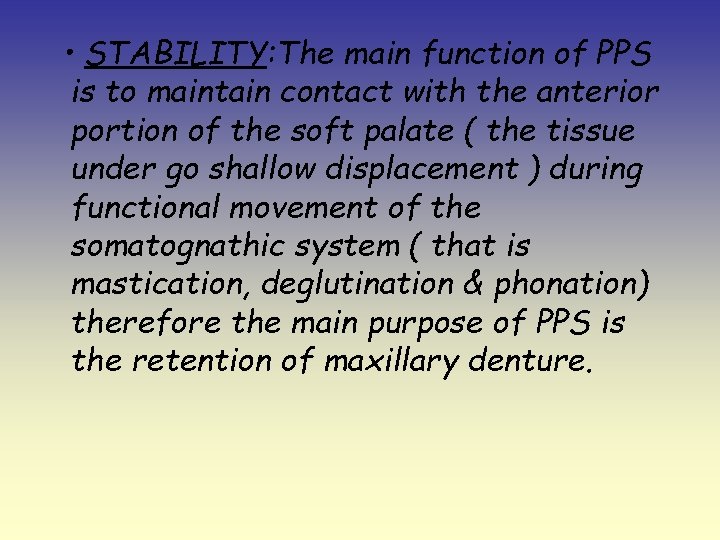 POSTERIOR PALATAL SEAL Definition Function Anatomic concideration