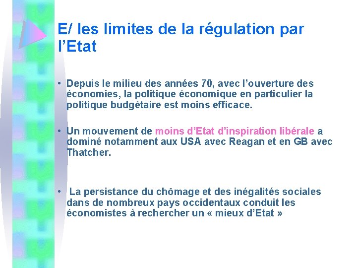 E/ les limites de la régulation par l’Etat • Depuis le milieu des années