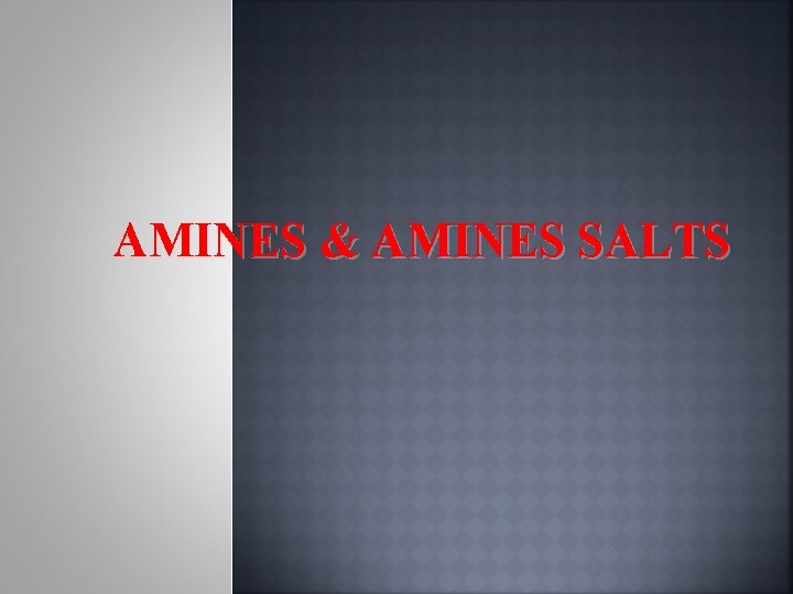 AMINES & AMINES SALTS 