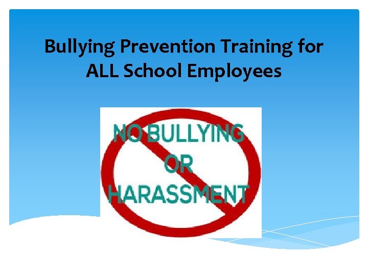 Bullying Prevention Training for ALL School Employees 