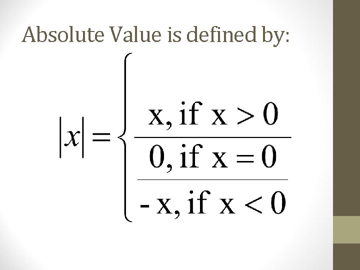 Absolute Value is defined by: 