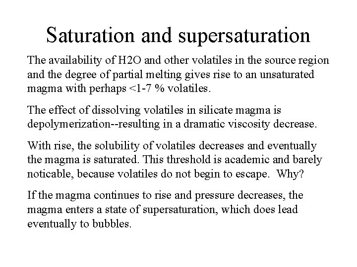 Saturation and supersaturation The availability of H 2 O and other volatiles in the