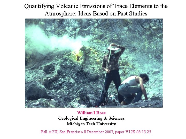 Quantifying Volcanic Emissions of Trace Elements to the Atmosphere: Ideas Based on Past Studies