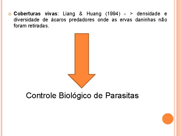  Coberturas vivas: Liang & Huang (1994) - > densidade e diversidade de ácaros