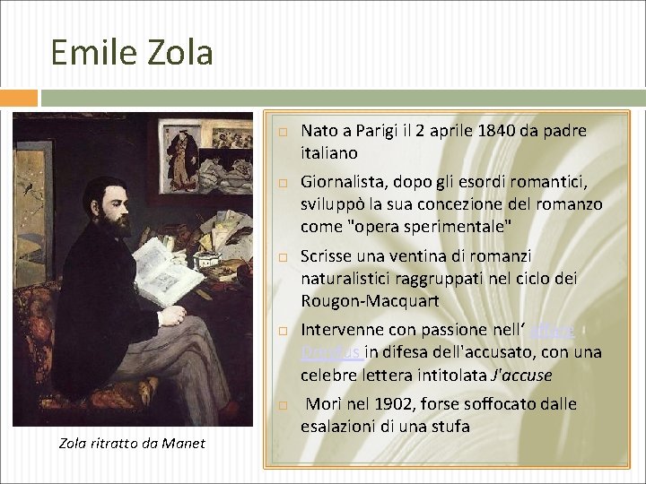 Emile Zola Zola ritratto da Manet Nato a Parigi il 2 aprile 1840 da
