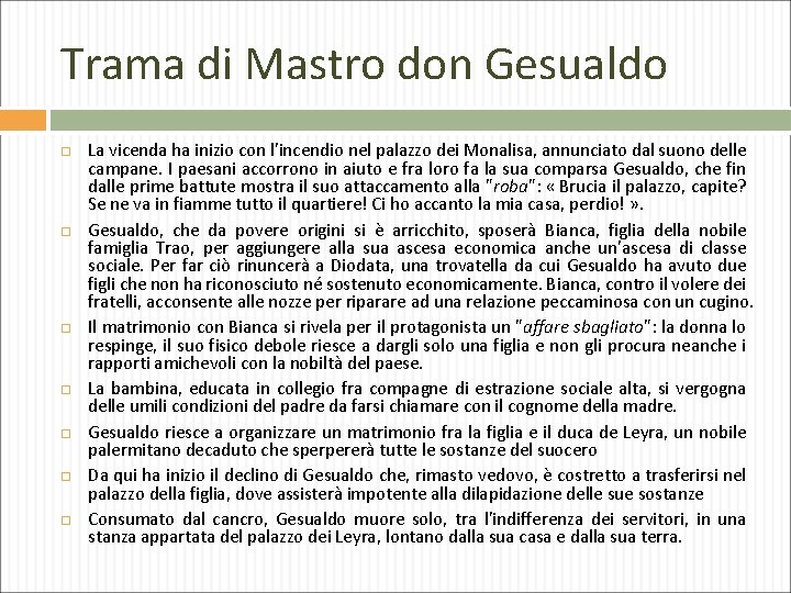 Trama di Mastro don Gesualdo La vicenda ha inizio con l'incendio nel palazzo dei