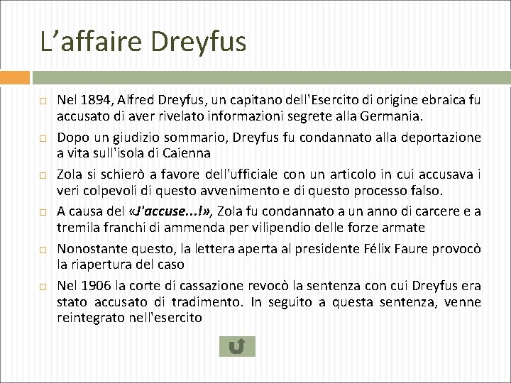 L’affaire Dreyfus Nel 1894, Alfred Dreyfus, un capitano dell'Esercito di origine ebraica fu accusato