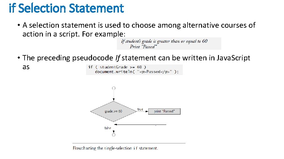 if Selection Statement • A selection statement is used to choose among alternative courses if Selection Statement • A selection statement is used to choose among alternative courses