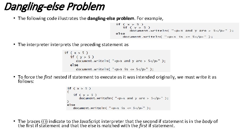 Dangling-else Problem • The following code illustrates the dangling-else problem. For example, • The Dangling-else Problem • The following code illustrates the dangling-else problem. For example, • The