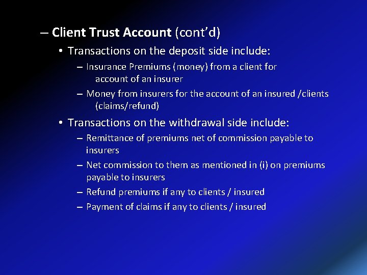 – Client Trust Account (cont’d) • Transactions on the deposit side include: – Insurance