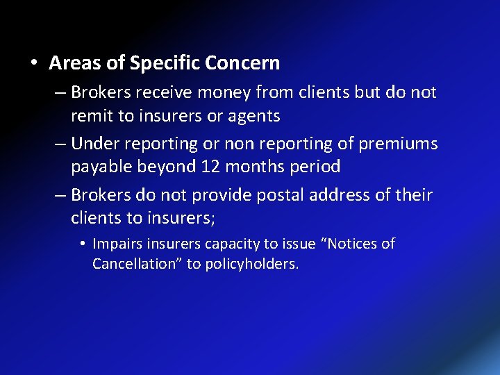  • Areas of Specific Concern – Brokers receive money from clients but do