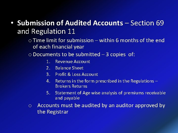  • Submission of Audited Accounts – Section 69 and Regulation 11 o Time