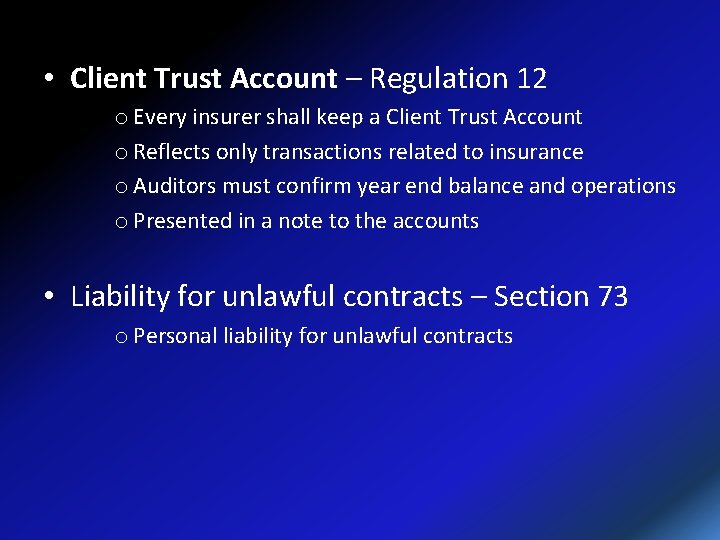  • Client Trust Account – Regulation 12 o Every insurer shall keep a